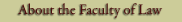 about the faculty of law